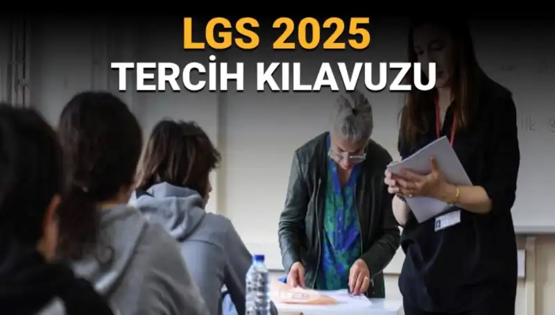 LGS 2025 Tercih Kılavuzu Yayımlandı: Öğrenciler Ne Yapmalı?