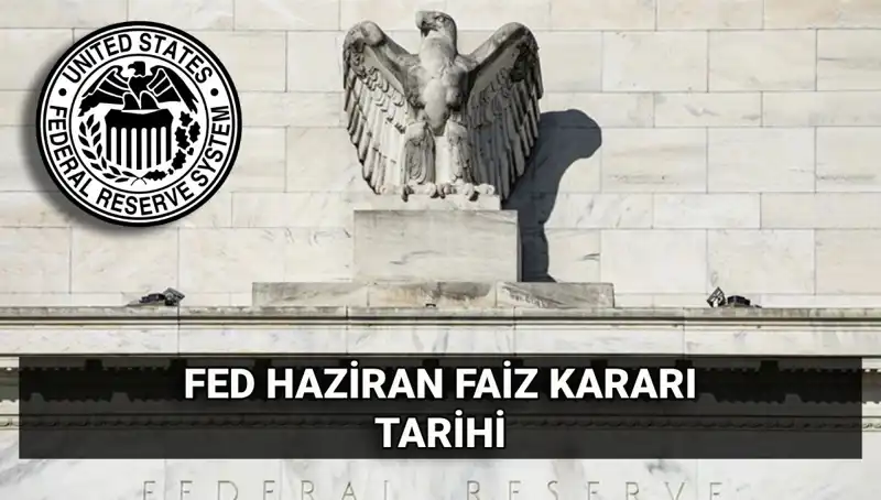 Haziran Ayında FED Faiz Kararı: Ekonomi Üzerindeki Etkileri Neler Olacak?