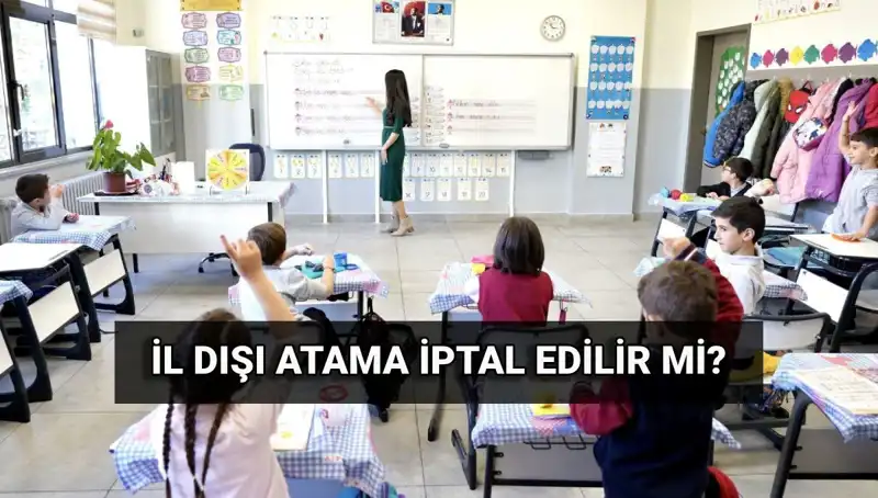 Öğretmenler İçin İl Dışı Atama İptal Süreci: Neler Bilinmeli?