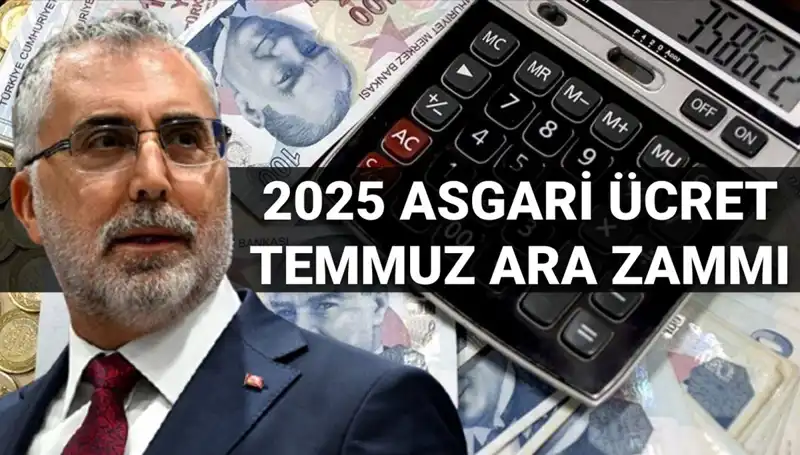Asgari Ücret Temmuz Ara Zammı 2025: Bakan Işıkhan'dan Son Dakika Açıklaması!