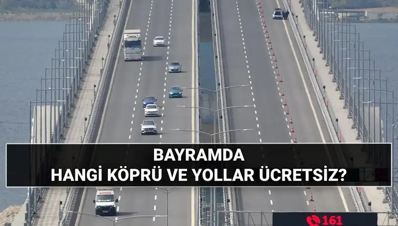 Kurban Bayramı'nda Ücretsiz Otoyol ve Köprüler: Hangi Yolları Kullanmalıyız?
