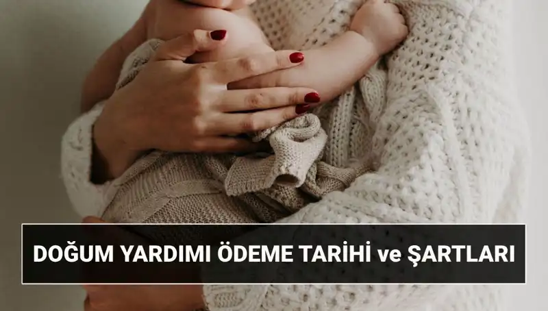 2025'te Doğum Yardımı Başvurusu: Ne Zaman, Nasıl ve Ne Kadar?