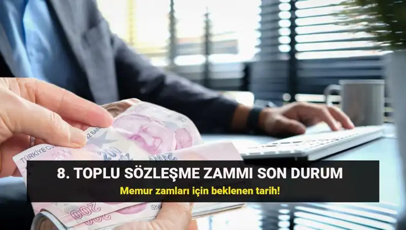 Memur ve Emeklisi İçin Toplu Sözleşme Zamları Bekleniyor
