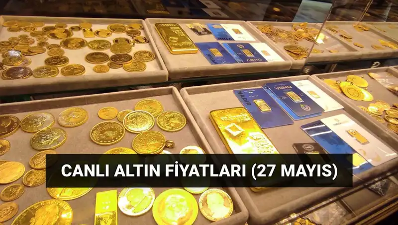 Düşen Altın Fiyatları: Bugün 27 Mayıs'ta Canlı Veriler