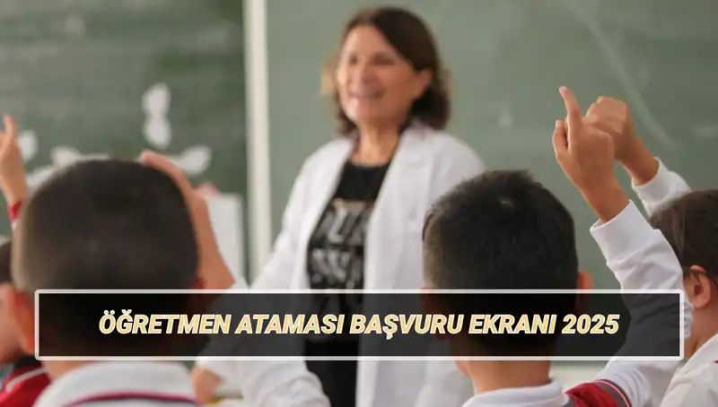 15 Bin Öğretmen Atama Başvurusu Başladı! Fırsatı Kaçırmayın
